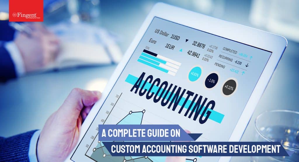 Custom Accounting Software Development Cost & Benefits Fingent Australia