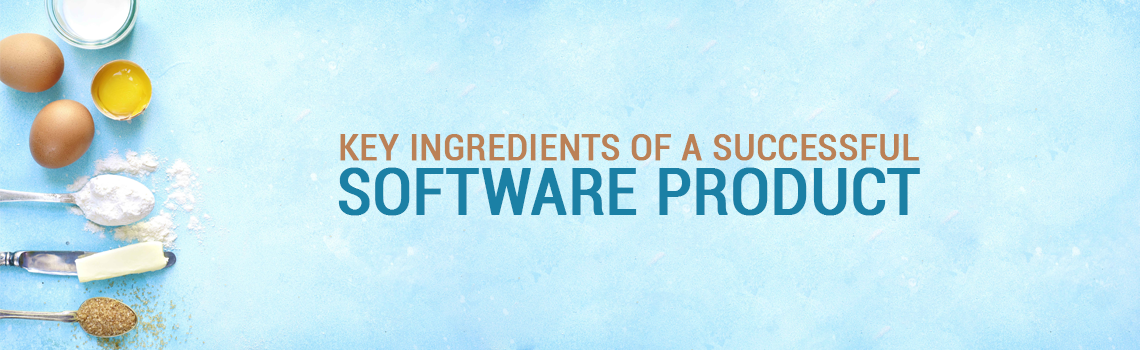 Ingredients of A Successful Software product