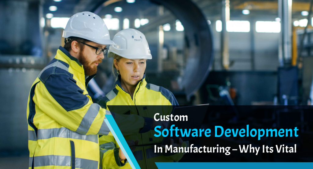 Custom Software in Manufacturing